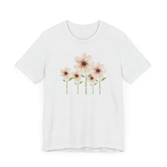 COURAGE TO CHANGE 5 FLOWERS-Unisex Jersey Short Sleeve Tee