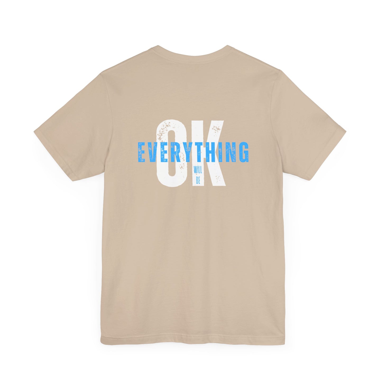 EVERYTHING WILL BE OK-Unisex Jersey Short Sleeve Tee