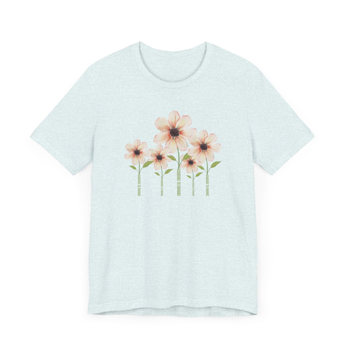 COURAGE TO CHANGE 5 FLOWERS-Unisex Jersey Short Sleeve Tee