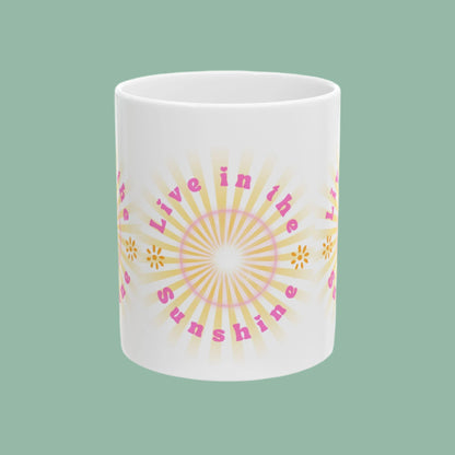 LIVE IN THE SUNSHINE Ceramic Mug, (11oz, 15oz)