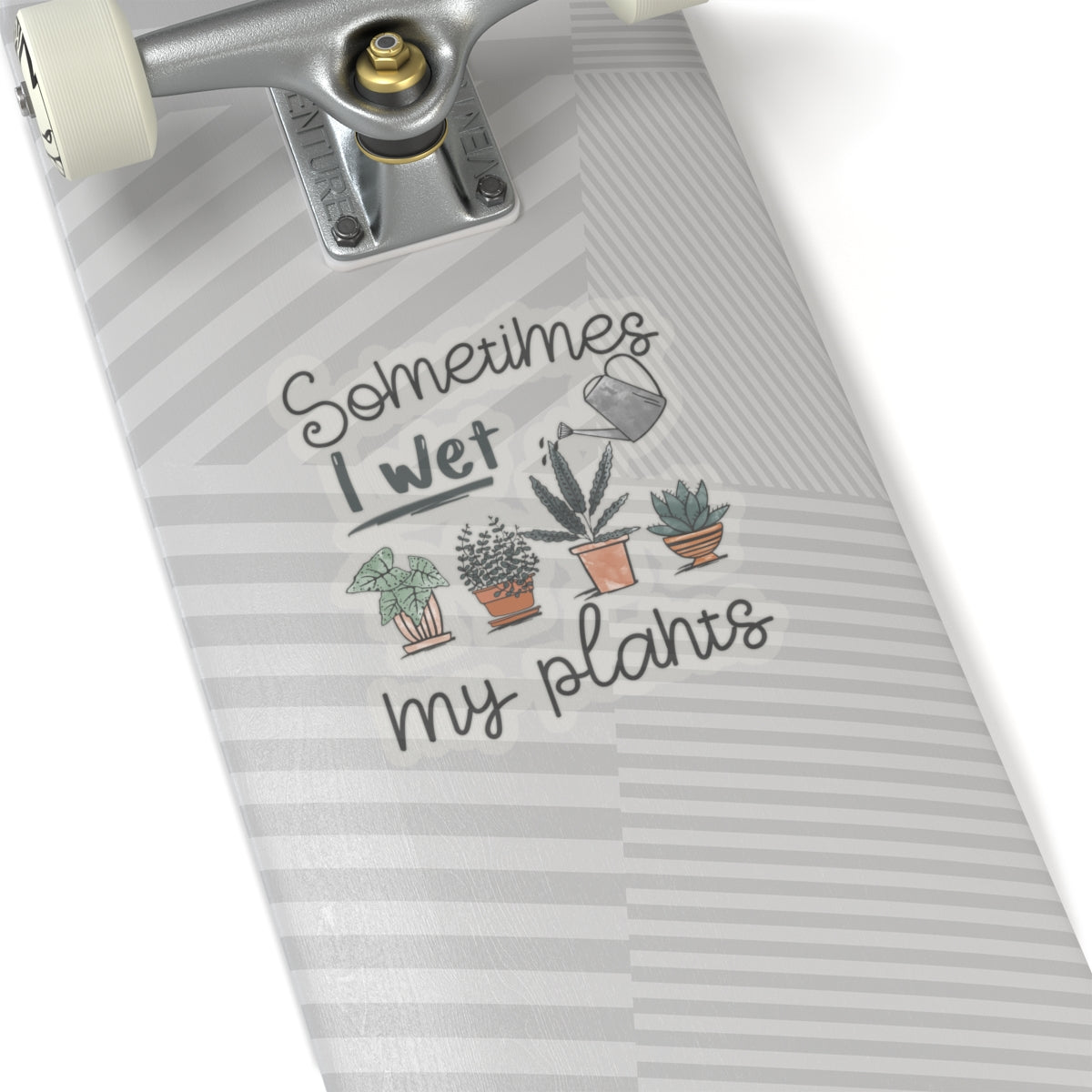 🌱🌿🍃Sometimes I Wet My Plants Sticker🌳🪴🌴