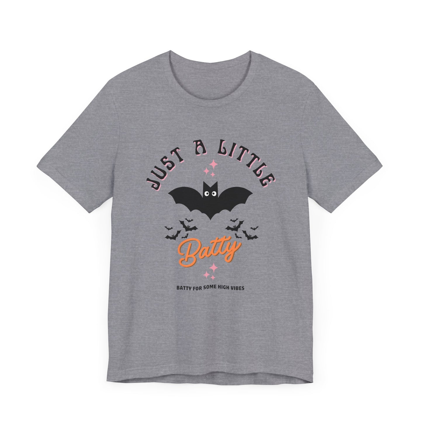 JUST A LITTLE BATTY! Unisex  Tee