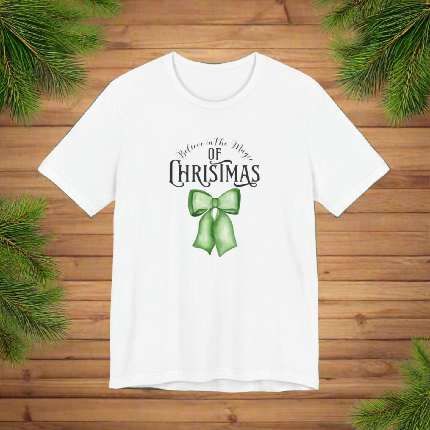 BELIEVE IN THE MAGIC OF CHRISTMAS Tee