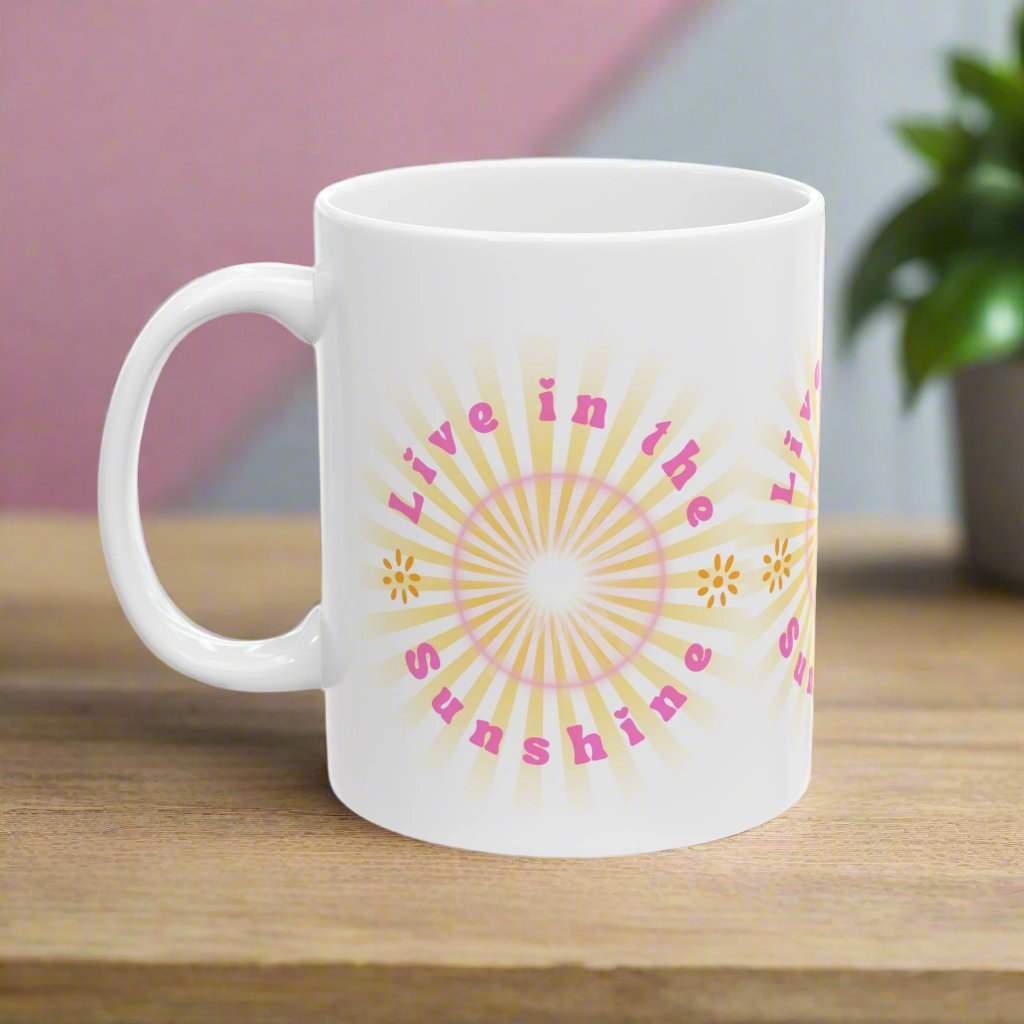 LIVE IN THE SUNSHINE Ceramic Mug, (11oz, 15oz)