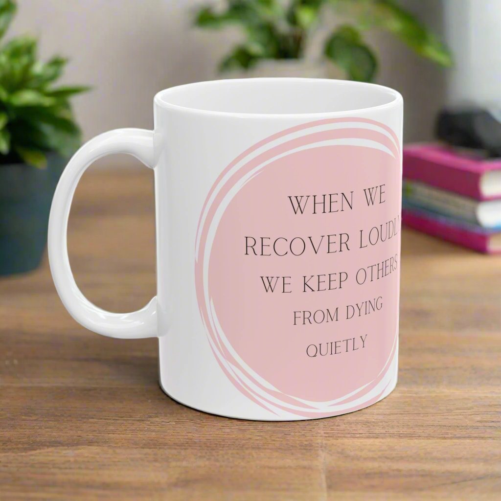 RECOVER LOUDLY Ceramic Mug, (11oz, 15oz)