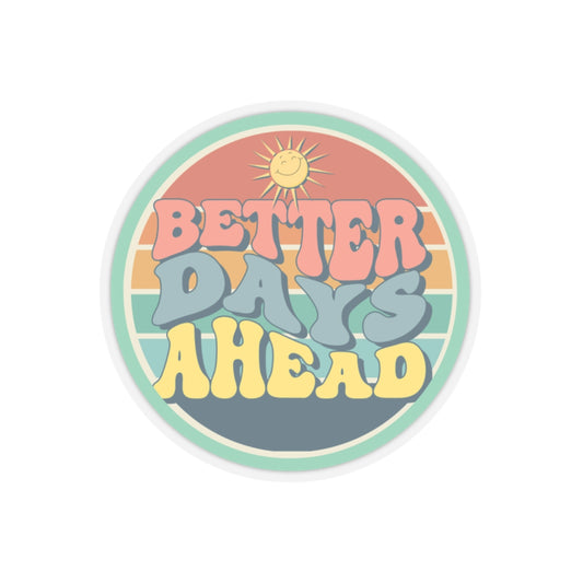 🎉Better Days Ahead Sticker🎉