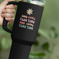 GOOD THINGS TAKE TIME-Insulated Travel Mug, 40oz